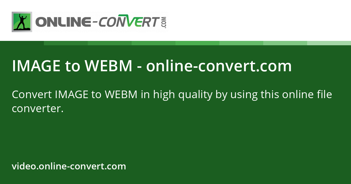 IMAGE to WEBM - online-convert.com