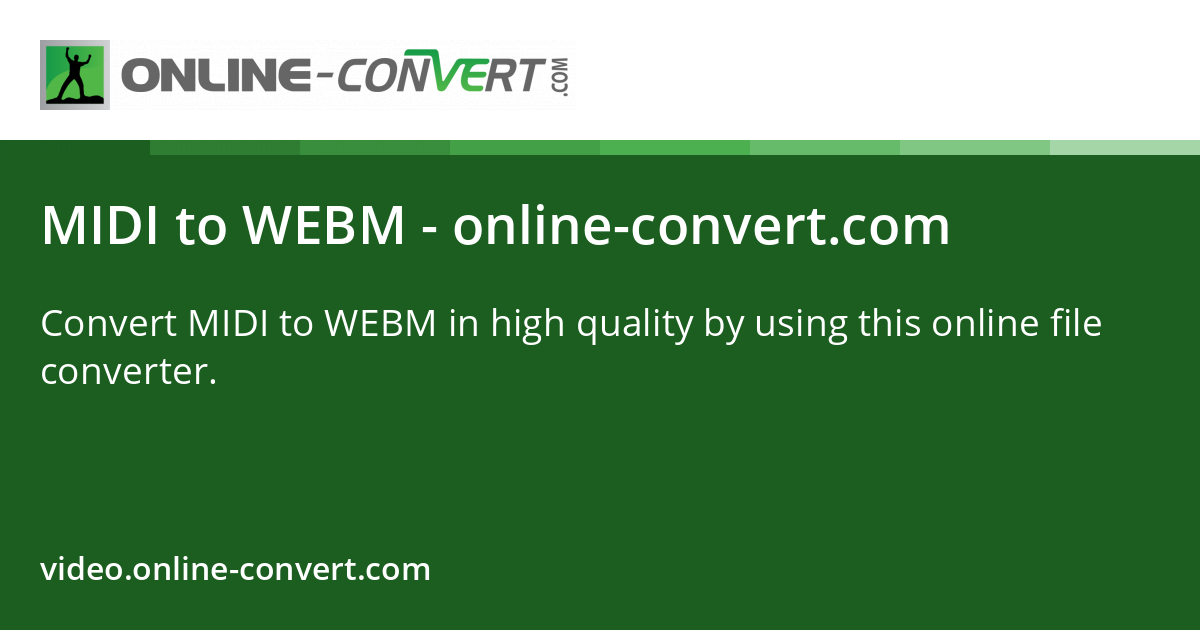 MIDI to WEBM - online-convert.com