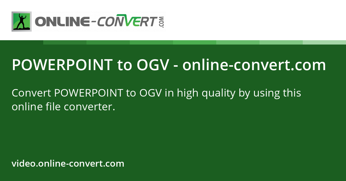 POWERPOINT to OGV - online-convert.com