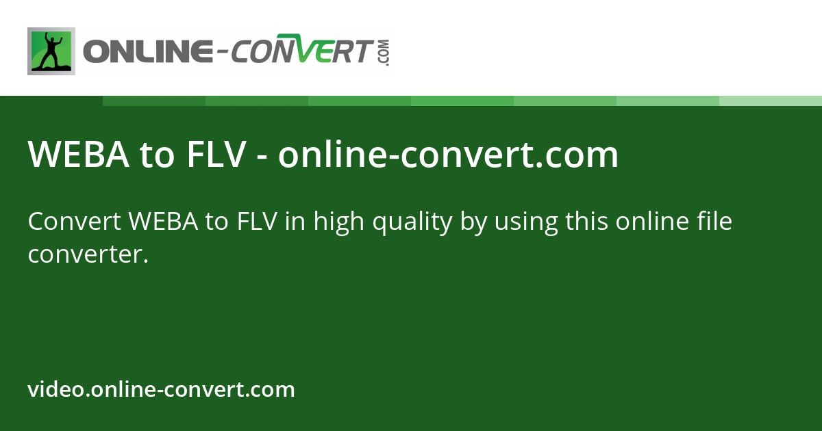 WEBA to FLV - online-convert.com