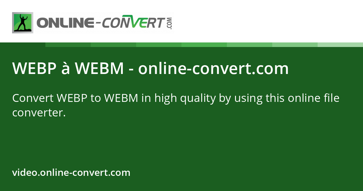 WEBP en WEBM - online-convert.com