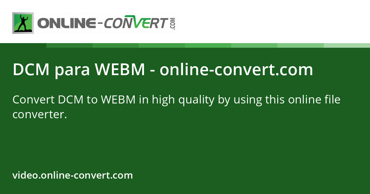DCM a WEBM - online-convert.com